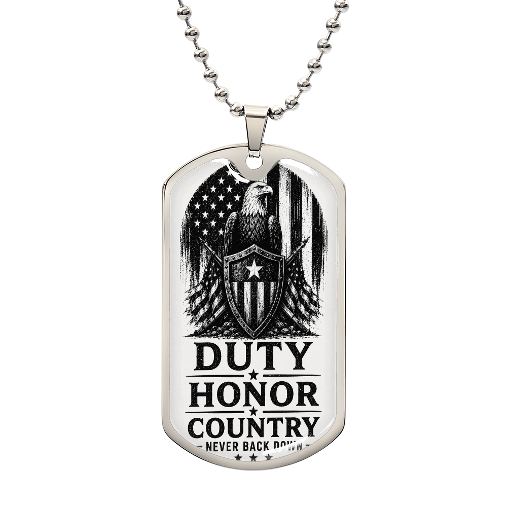 Duty • Honor • Country • Never Back Down
