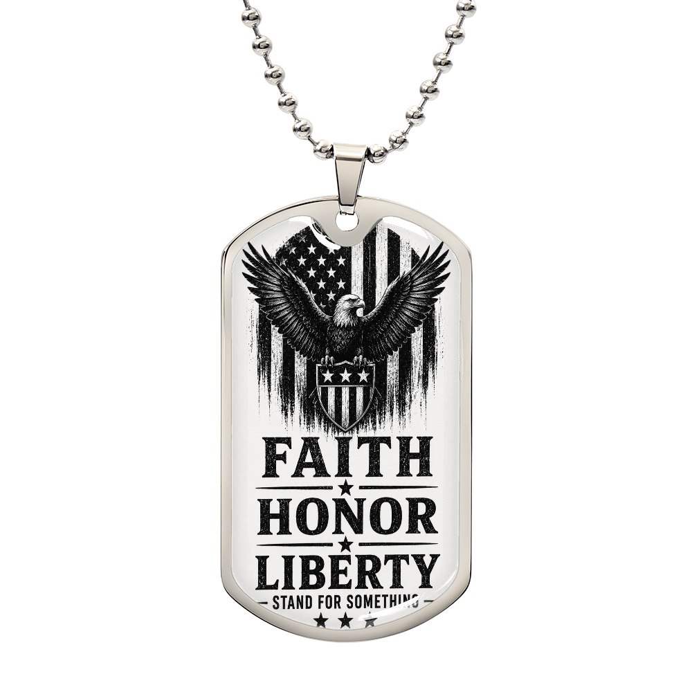 Faith • Honor • Liberty • Stand For Something