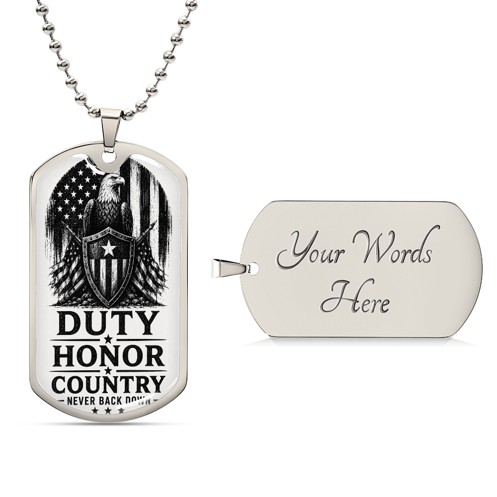 Duty • Honor • Country • Never Back Down