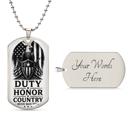Duty • Honor • Country • Never Back Down