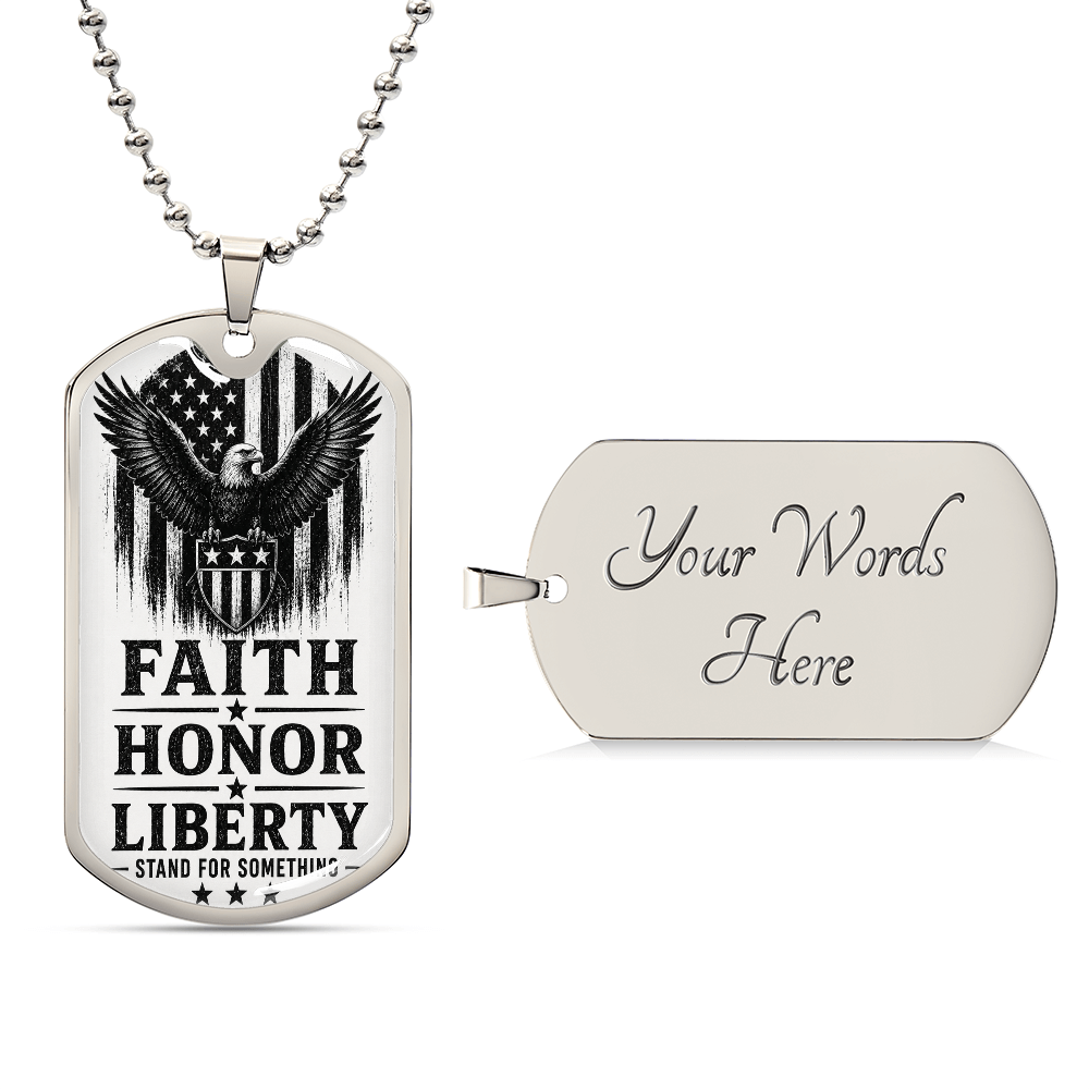 Faith • Honor • Liberty • Stand For Something