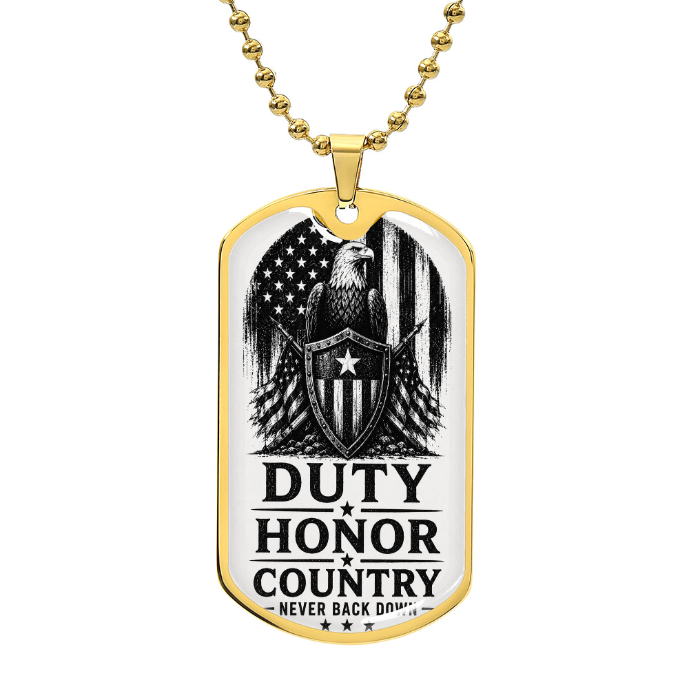 Duty • Honor • Country • Never Back Down
