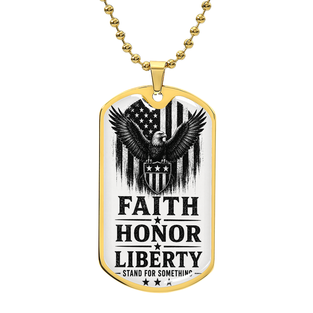 Faith • Honor • Liberty • Stand For Something