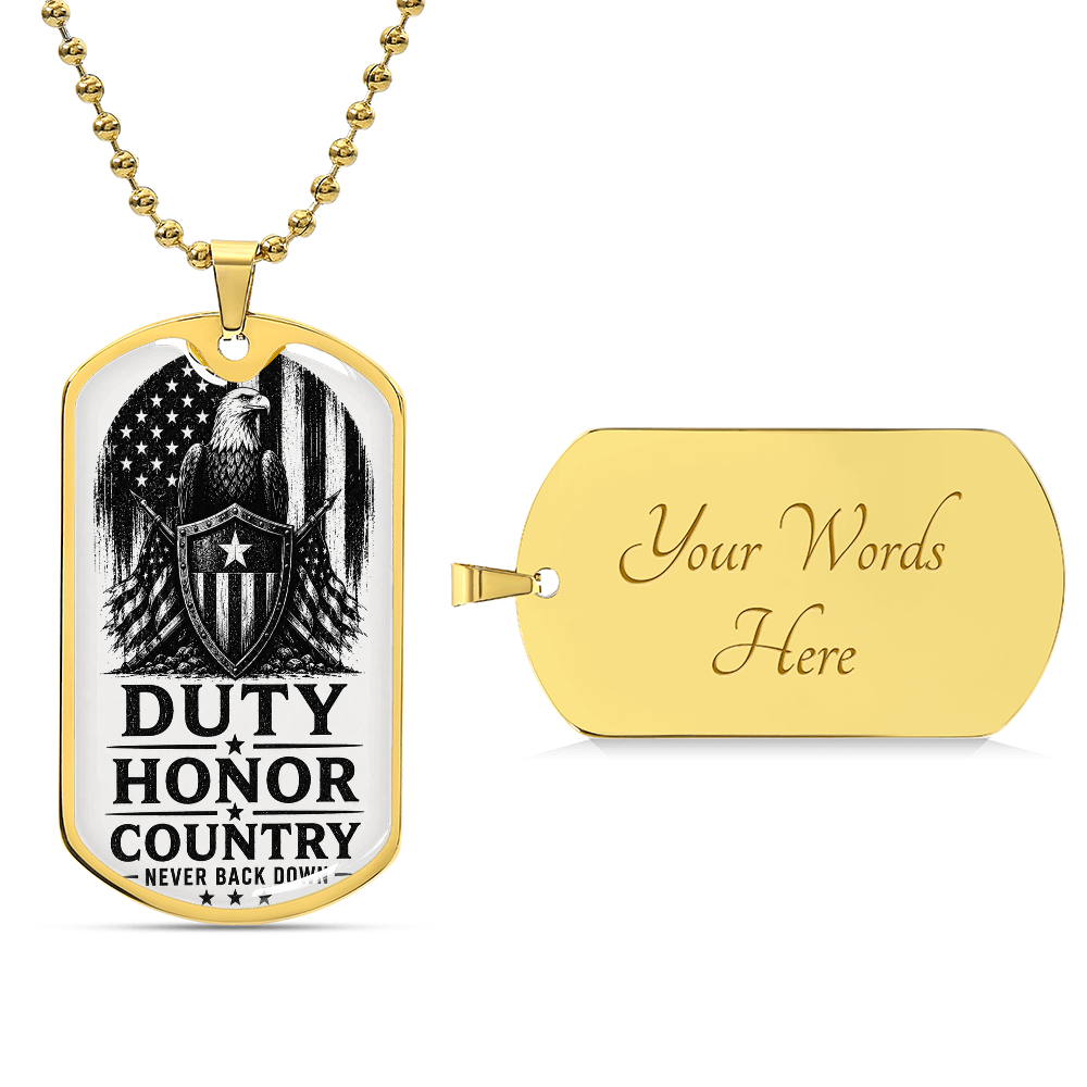Duty • Honor • Country • Never Back Down