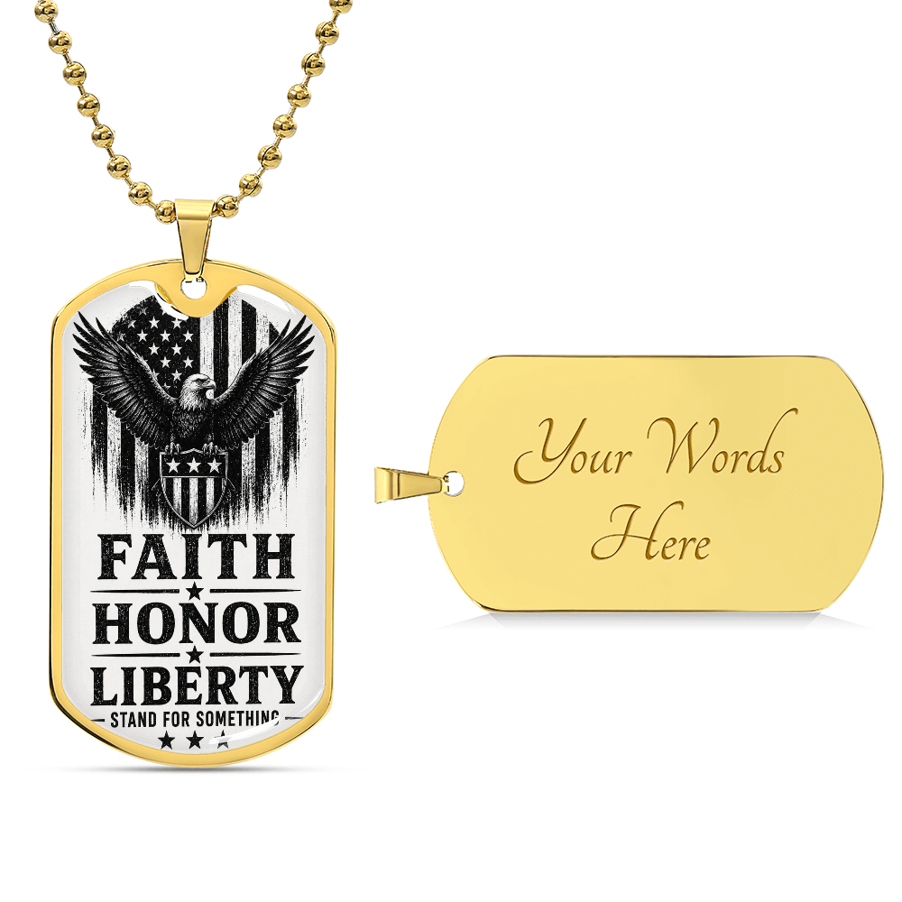 Faith • Honor • Liberty • Stand For Something